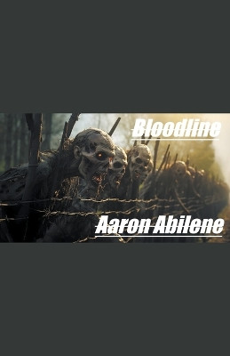 Bloodline by Aaron Abilene 9798224679911