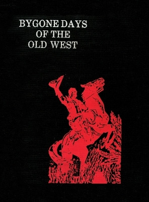 Bygone Days of the Old West (Hardcover) by Fred Lambert 9781632936578