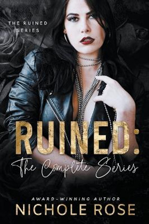 Ruined: The Complete Mafia Series by Nichole Rose 9798224965038