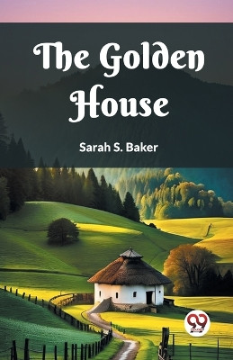 The Golden House (Edition2023) by Sarah S Baker 9789361427251
