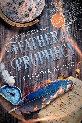 Feather of Prophecy: A supernatural post apocalyptic urban fantasy with a touch of romance by Claudia Blood 9781954603493