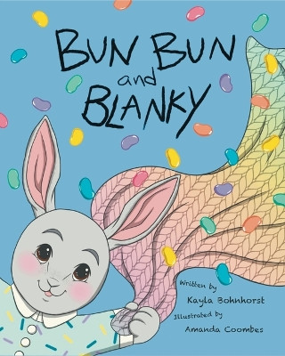 Bun Bun and Blanky by Kayla Bohnhorst 9798881227791