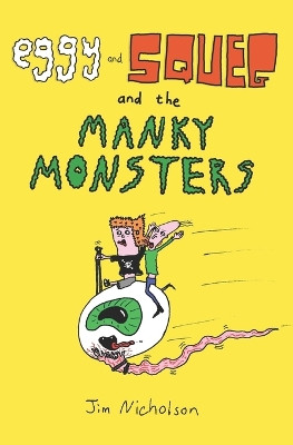 Eggy and Squeg and the Manky Monsters by Jim Nicholson 9781739095833