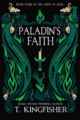 Paladin's Faith by T Kingfisher 9781614506140