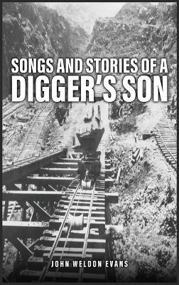 Songs and Stories of a Digger's Son by John Weldon Evans 9798869308511