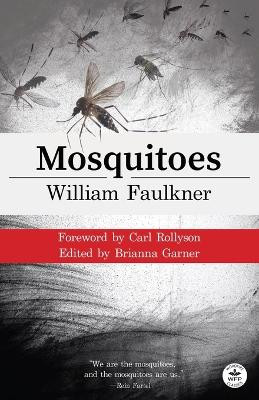 Mosquitoes with Original Foreword by Carl Rollyson: Annotated Version by William Faulkner 9781680576559