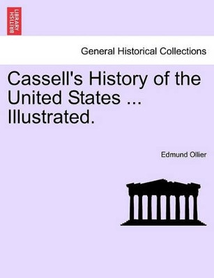 Cassell's History of the United States. Illustrated. by Edmund Ollier 9781241469009