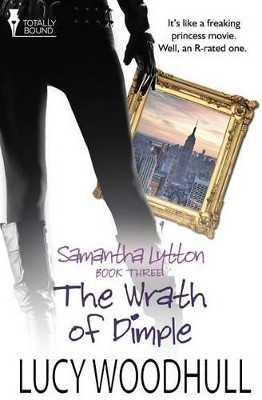 Samantha Lytton: The Wrath of Dimple by Lucy Woodhull 9781784301415
