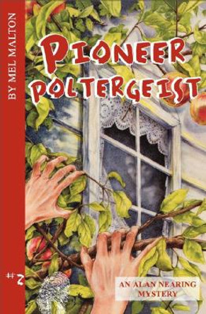 Pioneer Poltergeist: An Alan Nearing Mystery by H. Mel Malton 9781894917605 Pioneer Poltergeist: An Alan Nearing Mystery by H. Mel Malton 9781894917605