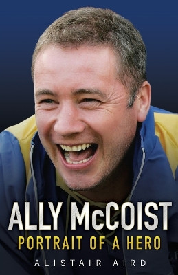 Ally McCoist: Portrait of a Hero by Alistair Aird 9781844548415