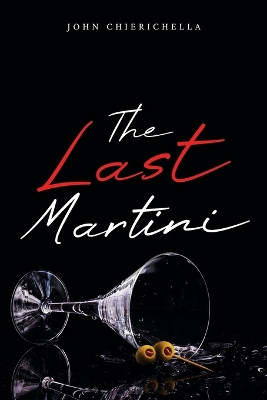 The Last Martini by John Chierichella 9798990964792