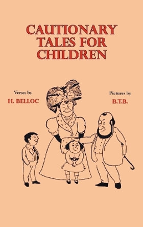 Cautionary Tales for Children by Hilaire Belloc 9781781393215