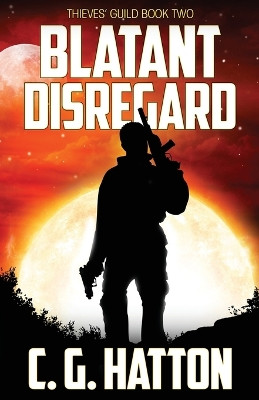 Blatant Disregard by C. G. Hatton 9781908299406