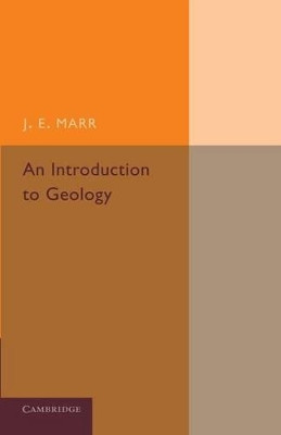 An Introduction to Geology by J. E. Marr 9781107426207