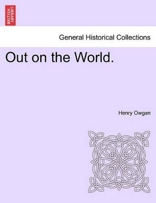 Out on the World. by Henry Owgan 9781241181994