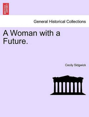 A Woman with a Future. by Cecily Sidgwick 9781241184438