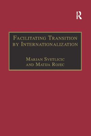 Facilitating Transition by Internationalization: Outward Direct Investment from Central European Economies in Transition by Matija Rojec