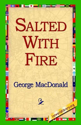 Salted with Fire by George MacDonald 9781421800301