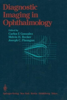 Diagnostic Imaging in Ophthalmology by Carlos F. Gonzales 9781461385776