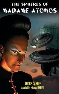 The Spheres of Madame Atomos by Andre Caroff 9781612272597