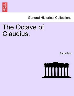 The Octave of Claudius. by Barry Pain 9781241578732