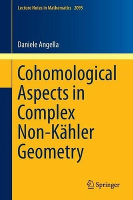 Cohomological Aspects in Complex Non-Kahler Geometry by Daniele Angella 9783319024400