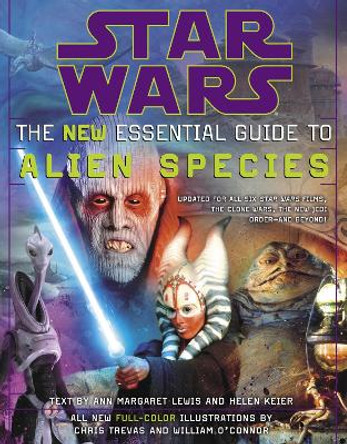 Star Wars: The New Essential Guide to Alien Species by Ann Margaret Lewis