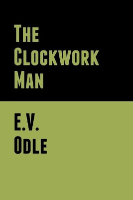 The Clockwork Man by E V Odle 9781636370071