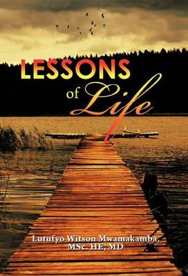 Lessons of Life by Lutufyo Witson Mwamakamba 9781617643538