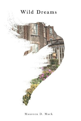 Wild Dreams by Maureen D Mack 9781645380610