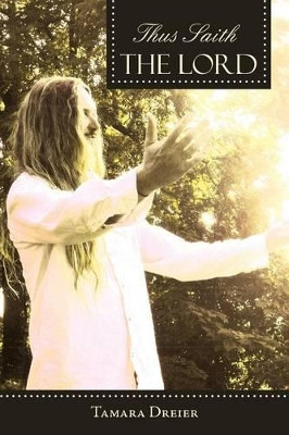 Thus Saith the Lord by Tamara Dreier 9781449731342