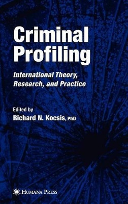 Criminal Profiling: International Theory, Research, and Practice by Richard N. Kocsis 9781588296849