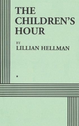 The Children's Hour (Acting Edition) by Lillian Hellman 9781638230977