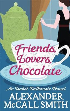 Friends, Lovers, Chocolate by Alexander McCall Smith