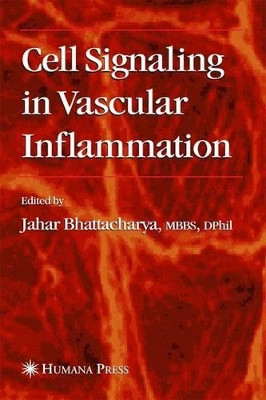 Cell Signaling in Vascular Inflammation by Jahar Bhattacharya 9781617376191