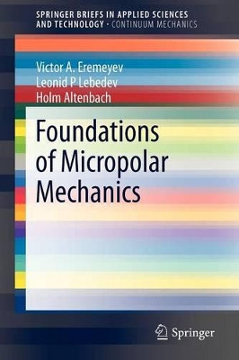 Foundations of Micropolar Mechanics by Victor A. Eremeyev 9783642283529