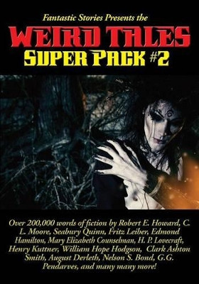 Fantastic Stories Presents the Weird Tales Super Pack #2 by Robert E Howard 9781515410768
