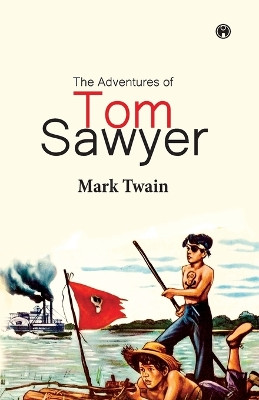 The Adventures of Tom Sawyer by Mark Twain 9789389155594