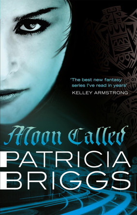 Moon Called: Mercy Thompson: Book 1 by Patricia Briggs
