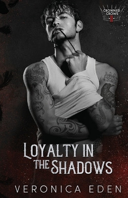 Loyalty in the Shadows by Veronica Eden 9781957134000