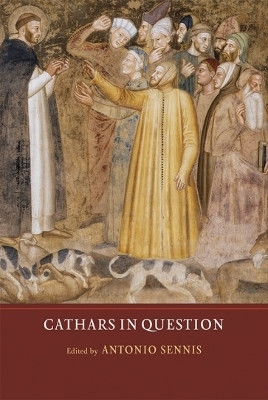 Cathars in Question by Antonio Sennis 9781903153680
