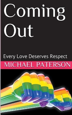 Coming Out; Every Love Deserves Respect by Michael Paterson 9781393196877