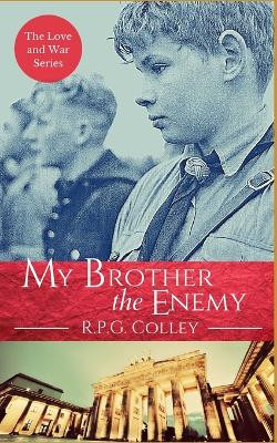 My Brother the Enemy by Rupert Colley 9781999721190