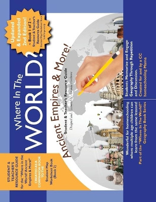 Where in the World? Ancient Empires & More! RESOURCE GUIDE: Student & Teacher's Resource Guide - History & Geography - Book 1 by Amanda Predmore 9781732508545