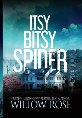 Itsy Bitsy Spider by Willow Rose 9781954139688