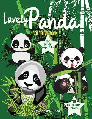 Lovely Panda to color: Lovely Panda coloring book for kids, Toddlers, Girls and Boys, Activity Workbook for kinds, Easy to coloring Ages 2-8 by Giuchi Smartedition 9781802687583