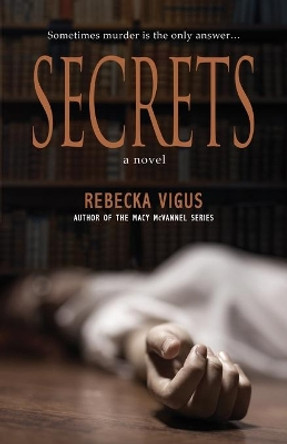 Secrets by Rebecka Vigus 9781946848956