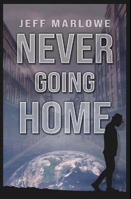 Never Going Home by Jeff Marlowe 9781735891705