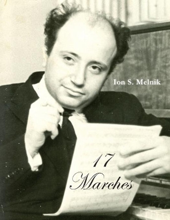 17 Marches by Ion S Melnik 9781934844281
