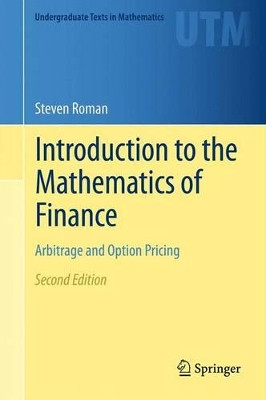 Introduction to the Mathematics of Finance: Arbitrage and Option Pricing by Steven Roman 9781489985996